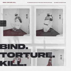Bind. Torture. Kill