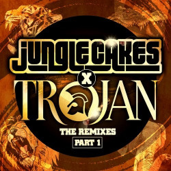 Jungle Cakes x Trojan - The Remixes Part 1