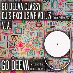 Go Deeva Classy DJ's Exclusive Vol 3 (Tulum Edition 2021)