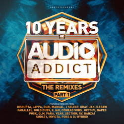 10 Years Of Audio Addict Records: The Remixes (Part 1)