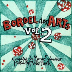 Bar 25 Presents Bordel Des Arts Vol.2