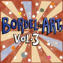 Bar 25 Presents Bordel Des Arts Vol. 3