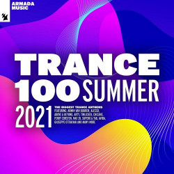 Trance 100 - Summer 2021 [Full Extended Versions]