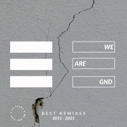  We Are GND (Best Remixes 2011-2021)