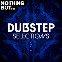 Nothing But... Dubstep Selections, Vol.01