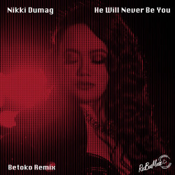 He Will Never Be You (Betoko Remix)
