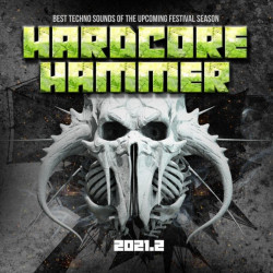 Hardcore Hammer 2021.2: Best Techno Sounds Of The Festival Season