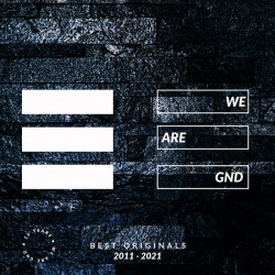 We Are GND (Best Originals 2011-2021)