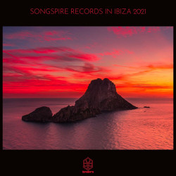 Songspire Records In Ibiza 2021 