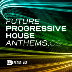 Future Progressive House Anthems Vol 09