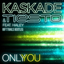 Only You (Rift Trails Bootleg)