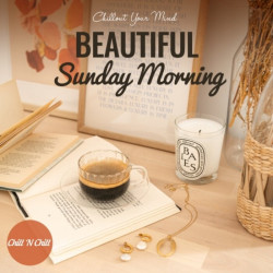 Beautiful Sunday Morning: Chillout Your Mind