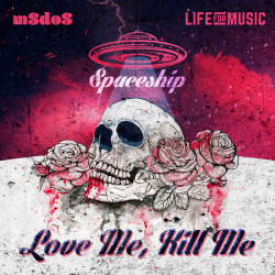 Love Me Kill Me / Spaceship