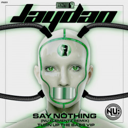 Say Nothing (Nu Elementz Remix) / Turn Up The Bass (VIP)