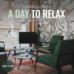 A Day To Relax: Chillout Your Mind