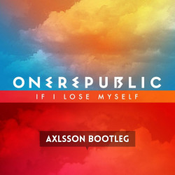 If I Lose Myself (Axlsson Bootleg)