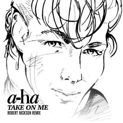 Take On Me (Robert Nickson Remix)
