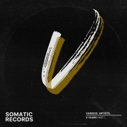 Somatic Records: 5 Years: Part 1