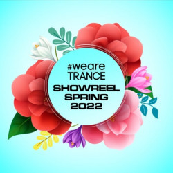 #WeAreTrance (Showreel Spring 2022)