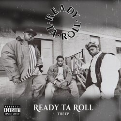 Ready Ta Roll The EP