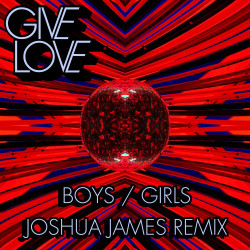 Boys / Girls (Joshua James Remix)