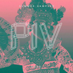 PIV Summer Sampler 2022, Pt. 1