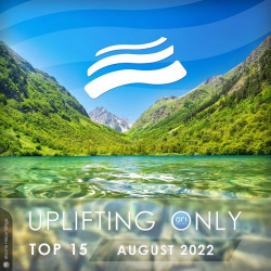 Uplifting Only Top 15: August 2022