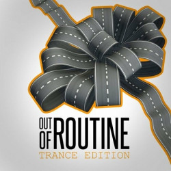 Out Of Routine: Trance Edition 