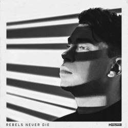 REBELS NEVER DIE (Deluxe Edition)