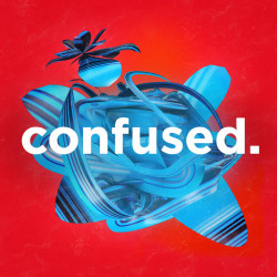 Confused