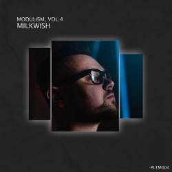 Modulism Vol 4 (Compiled & Mixed by Milkwish)