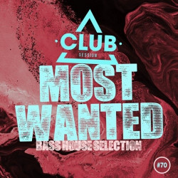 Most Wanted: Bass House Selection Vol.70