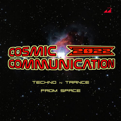 Cosmic Communication 2022 - Techno N Trance From Space