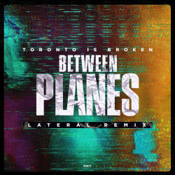 Between Planes (Lateral Remix)