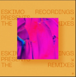 Eskimo Recordings presents The Remixes – Chapter IV