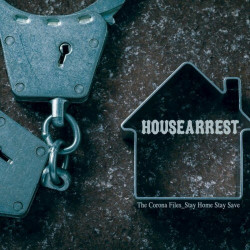 Housearrest: The Corona Files_ Stay Home Stay Save