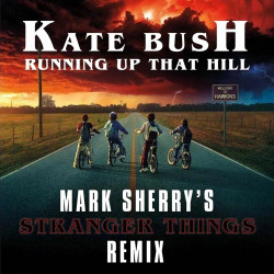 Running Up That Hill (Mark Sherry's 'Stranger Things' Remix)