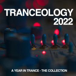 Tranceology 2022: A Year in Trance The Collection