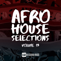 Afro House Selections Vol.13