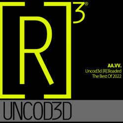 Uncod3d [R]3loaded – The Best Of 2022