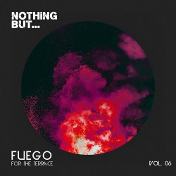 Nothing But... Fuego for the Terrace Vol.06