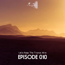 Episode 010 Let's Keep the Trance Alive (Linda Hardy and Mixed by SounEmot)