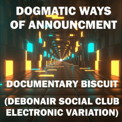 Documentary Biscuit (Debonair Social Club Physical Electronic Variation)