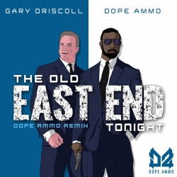 The Old East End Tonight (Dope Ammo Remix)