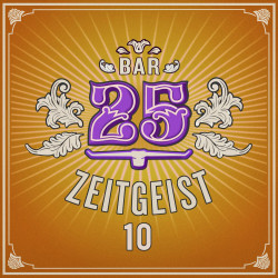 Bar25: Zeitgeist, Vol.10