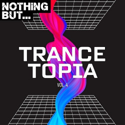 Nothing But... Trancetopia Vol.04