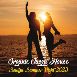 Organic Jazzy House: Soulful Summer Night 2023
