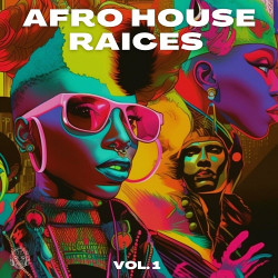 Afro House Raices Vol.1