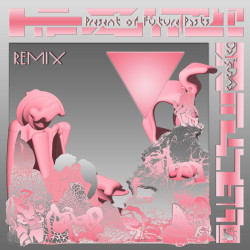 Present Of Future Pasts (Remixed)