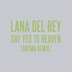 Say Yes To Heaven (Anyma Remix)